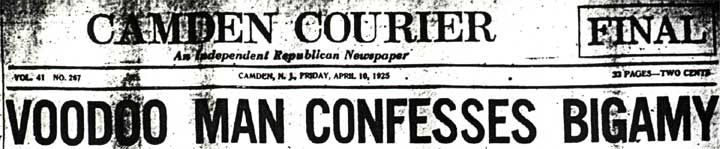 Voodoo Man Confesses Bigamy - Camden Courier, April 10, 1925